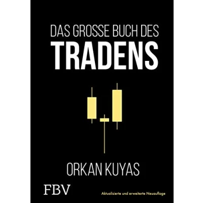 Abbildung von Das große Buch des Tradens: Aktualisierte und erweiterte Neuauflage. Geld verdienen an der Börse Erfolgreiche Strategien praktische Tipps vom Profi Trader