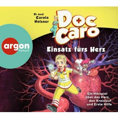 Abbildung von Doc Caro Einsatz fürs Herz: Ein Hörspiel über das Herz, den Kreislauf und Erste Hilfe Mit Tipps für Kinder