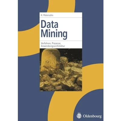 Abbildung von Data Mining: Verfahren, Prozesse, Anwendungsarchitektur: Anwendungsarchitektur