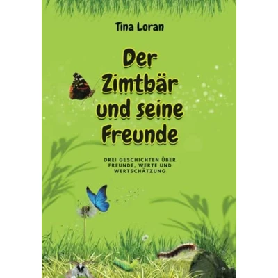 Abbildung von Der Zimtbär und seine Freunde: Drei Geschichten über Freunde, Werte Wertschätzung