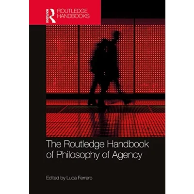Abbildung von The Routledge Handbook of Philosophy Agency (Routledge Handbooks in Philosophy)