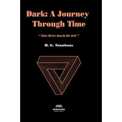 Abbildung von Dark: A Journey Through Time (Original Novel): “Eine Reise durch die Zeit: (Dark Series, Band 1)
