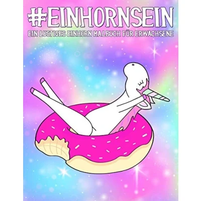 Abbildung von Einhorn sein: Ein lustiges Malbuch für Erwachsene