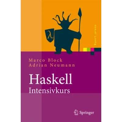 Abbildung von Haskell Intensivkurs: Ein kompakter Einstieg in die funktionale Programmierung (Xpert.press)