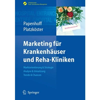 Abbildung von Marketing für Krankenhäuser und Reha Kliniken: Marktorientierung &amp; Strategie, Analyse Umsetzung, Trends Chancen (Erfolgskonzepte Praxis Krankenhaus Management)