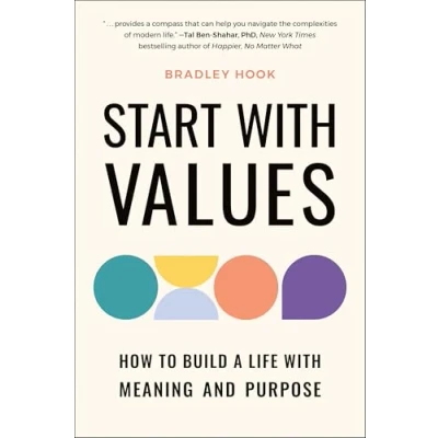 Abbildung von Start with Values: How to Build a Life Meaning and Purpose