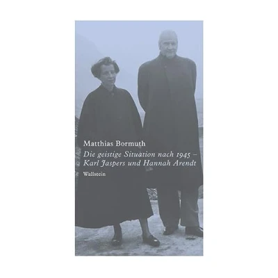 Abbildung von Die geistige Situation nach 1945 Karl Jaspers und Hannah Arendt: Zur geistigen
