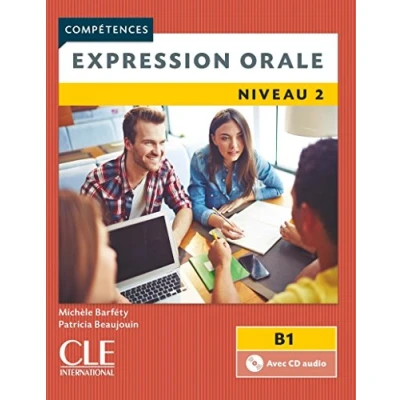 Abbildung von Competences: Expression orale 2 Niveau B1 + CD: Livre &amp; CD