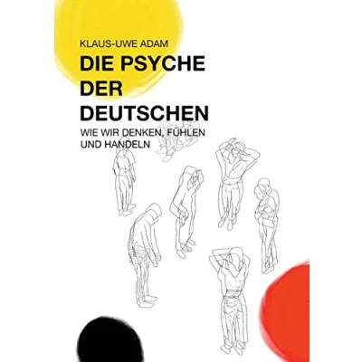 Abbildung von Die Psyche der Deutschen: Wie wir denken, fühlen und handeln