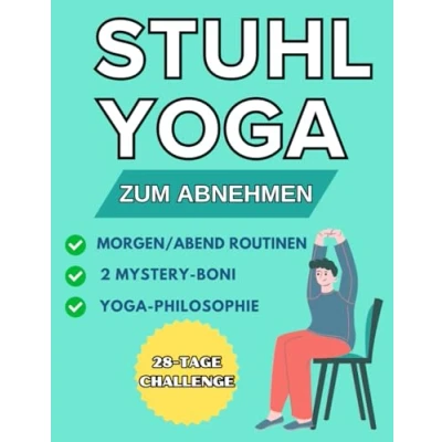 Abbildung von Stuhl Yoga zum Abnehmen: 28 Tage Challenge Zur Reduzierung von Bauchfett Nur 10 Minuten pro Tag Morgen/ Abend Routinen Philosophie
