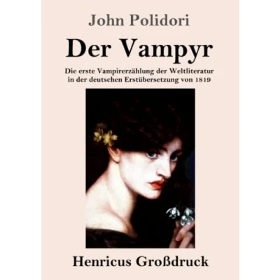 Abbildung von der Vampyr (Großdruck): Die erste Vampirerzählung Weltliteratur in deutschen Erstübersetzung von 1819