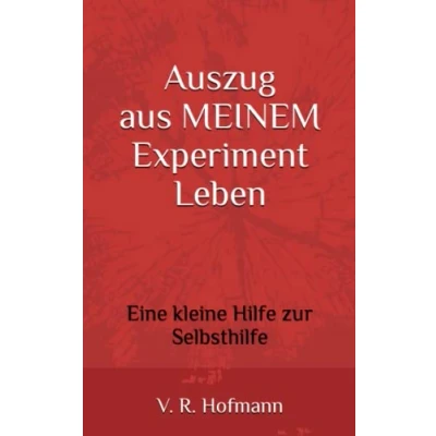 Abbildung von Auszug aus MEINEM Experiment Leben: Eine kleine Hilfe zur Selbsthilfe