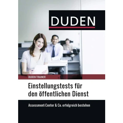 Abbildung von Duden Trainer Einstellungstests für den öffentlichen Dienst: Assessment Center &amp; Co. erfolgreich bestehen