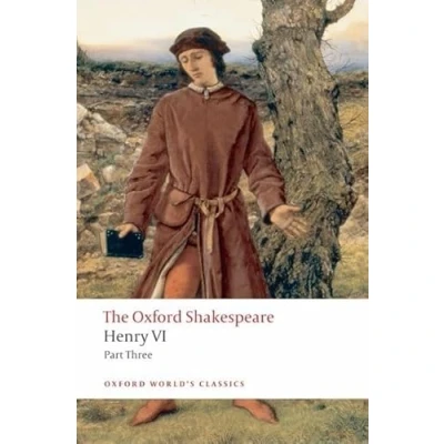 Abbildung von Henry VI (Part Three): The Oxford Shakespeare (Oxford World’s Classics)