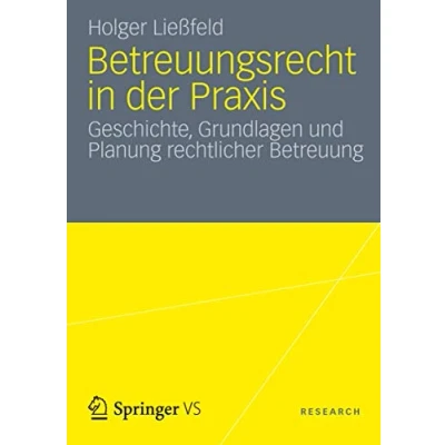 Abbildung von Betreuungsrecht in der Praxis: Geschichte, Grundlagen und Planung rechtlicher Betreuung