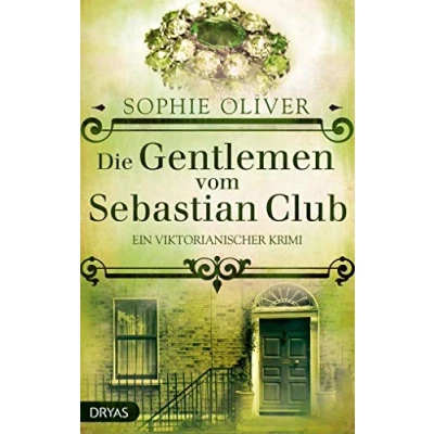 Abbildung von Die Gentlemen vom Sebastian Club: Ein viktorianischer Krimi (Ein mit den Ermittlern des Club)