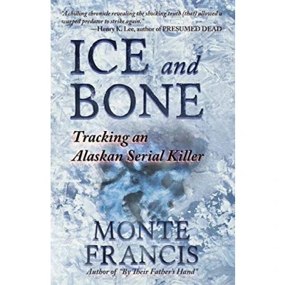 Abbildung von Ice and Bone: Tracking an Alaskan Serial Killer