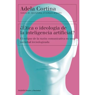 Abbildung von ¿Ética o ideología de la inteligencia artificial?: El eclipse razón comunicativa en una sociedad tecnologizada (Estado y Sociedad)