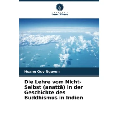 Abbildung von Die Lehre vom Nicht Selbst (anattā) in der Geschichte des Buddhismus Indien