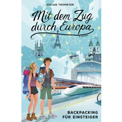 Abbildung von Mit dem Zug durch Europa: Backpacking für Einsteiger