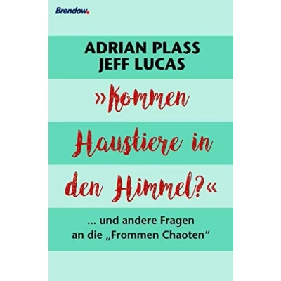 Abbildung von &quot;Kommen Haustiere in den Himmel?&quot;: ... und andere Fragen an die &quot;Frommen Chaoten&quot;: Chaoten&quot;