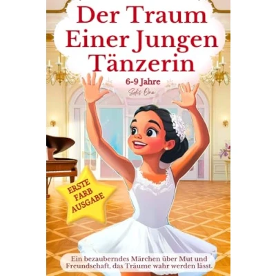 Abbildung von der Traum einer jungen Tänzerin: Freundschaft und Mut auf Reise zu den Sternen, Buch über Tanzen.