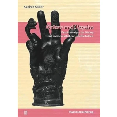 Abbildung von Kultur und Psyche: Psychoanalyse im Dialog mit nicht westlichen Gesellschaften (psychosozial)