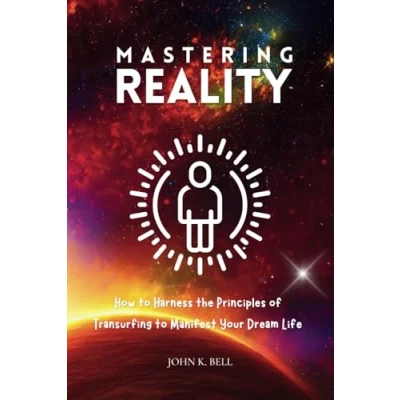 Abbildung von Mastering Reality: How to Harness the Principles of Transurfing Manifest Your Dream Life (Practice Reality Transurfing, Band 1)