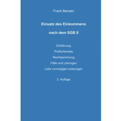 Abbildung von Einsatz des Einkommens nach dem SGB II: Einführung, Prüfschemata, Rechtsprechung, Fälle und Lösungen, Liste vorrangiger Leistungen