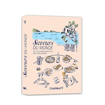 Abbildung von Saveurs du monde Les 70 plus belles recettes des chefs Club Med: Med