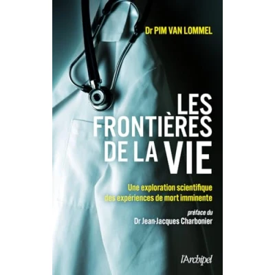 Abbildung von Les frontières de la vie Une exploration scientifique des expériences mort imminente