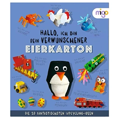 Abbildung von Hallo, ich bin dein verwunschener Eierkarton: Die 10 fantastischsten Upcycling Ideen. Nachhaltiges Bastelbuch voller kreativer Ideen für Kinder ab 4 Jahren (Fantastische Ideen)