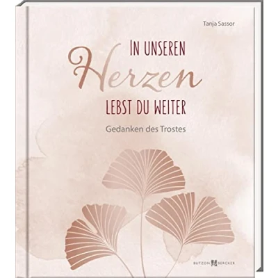 Abbildung von In unseren Herzen lebst du weiter: Gedanken des Trostes