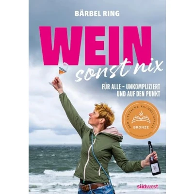 Abbildung von Wein, sonst nix: Weinwissen für alle unkompliziert und auf den Punkt