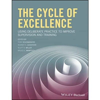Abbildung von The Cycle of Excellence: Using Deliberate Practice to Improve Supervision and Training