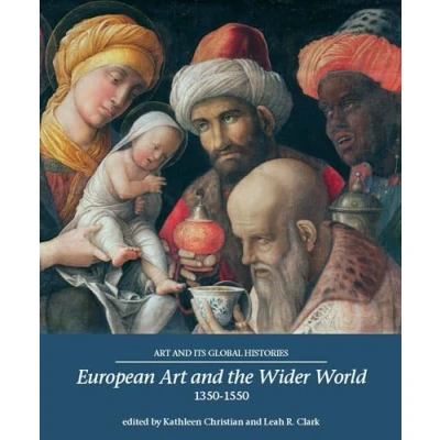 Abbildung von European Art and the Wider World 1350 1550 (Art Its Global Histories)