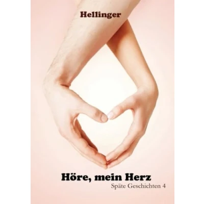 Abbildung von Höre, mein Herz: Späte Geschichten Band 4 (Neue GeSchichten)