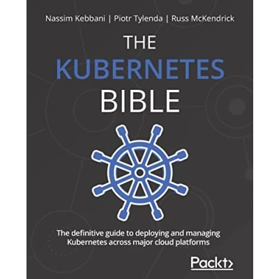 Abbildung von The Kubernetes Bible: definitive guide to deploying and managing across major cloud platforms