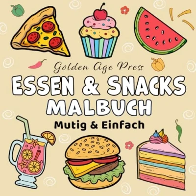 Abbildung von Essen &amp; Snacks Mutig Einfach Malbuch: Einfacher Großdruck Herzhafte und süße Leckerbissen Nachtisch Designs für Erwachsene, Kinder Anfänger (Mutig Malbücher)