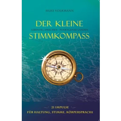Abbildung von Der kleine Stimmkompass. Lebendig sprechen punktgenau landen: 21 Impulse fuer Stimme, Sprechen, Koerpersprache: landen für Haltung, Körpersprache