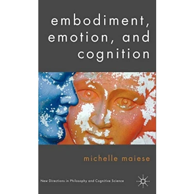 Abbildung von Embodiment, Emotion, and Cognition (New Directions in Philosophy Cognitive Science)