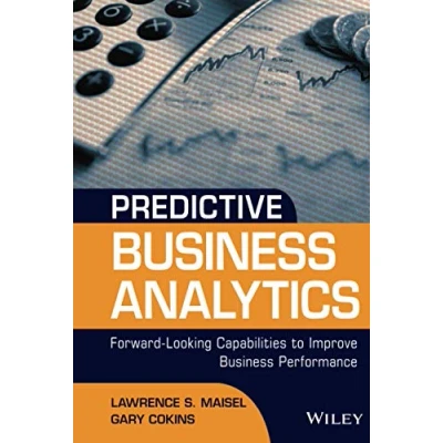 Abbildung von Predictive Business Analytics: Forward Looking Capabilities to Improve Performance (Wiley and SAS Series)