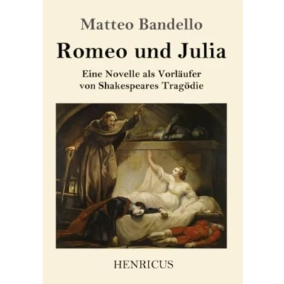 Abbildung von Romeo und Julia: Eine Novelle als Vorläufer von Shakespeares Tragödie