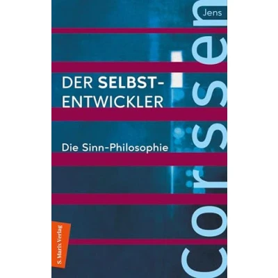 Abbildung von Der Selbst Entwickler: Die Sinn Philosophie: Das Corssen Seminar