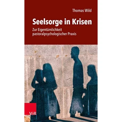 Abbildung von Seelsorge in Krisen: Zur Eigentümlichkeit pastoralpsychologischer Praxis