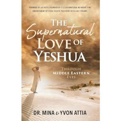 Abbildung von The Supernatural Love of Yeshua Through Middle Eastern Eyes