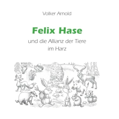 Abbildung von Felix Hase und die Allianz der Tiere im Harz