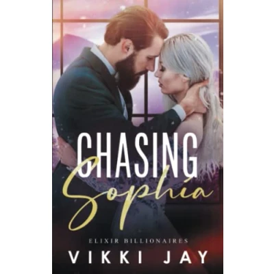 Abbildung von Chasing Sophia: A fake boyfriend billionaire romance (Elixir Billionaires, Band 4)