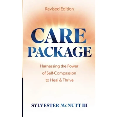 Abbildung von Care Package: Harnessing the Power of Self Compassion to Heal &amp; Thrive