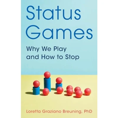 Abbildung von Status Games: Why We Play and How to Stop